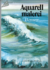 AQUARELLMALEREI WASSER - Bd. 3 - Malen lernen  Lisbet Braren-Weinrich Buch TOP!!