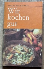 WIR KOCHEN GUT - Verlag für die Frau 1979 - Kochbuch DDR - Paperback Mini