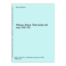 Wilson, Brian: That lucky old sun; Teil: CD. Wilson, Brian (Instrumentalmusiker)