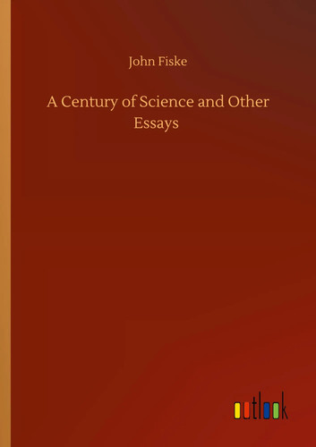 John fiske century of - fiske, |