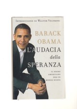 Barack Obama L’AUDACIA DELLA