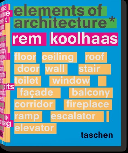 Koolhaas elements of - koolhaas.,
