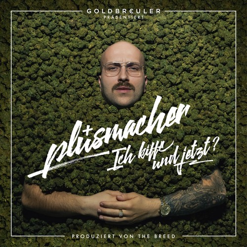 Plusmacher ich kiffe - kiffe, und