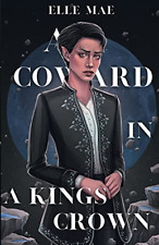 A Coward in a Kings Crown -