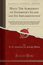 Haiti: The Agreement of Governor''s Island and Its