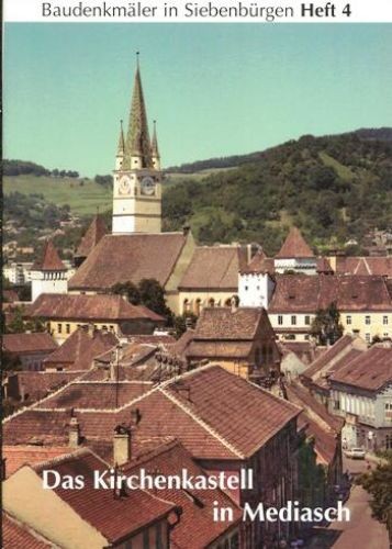 Das kirchenkastell mediasch - das,