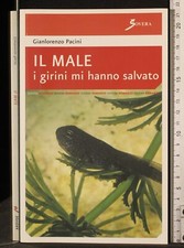 IL MALE. DIE GIRINI HABEN MICH GERETTET. PACINI. SOVERA. 1ED.