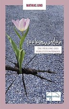 Seelenwunden ~ Mathias Jung ~