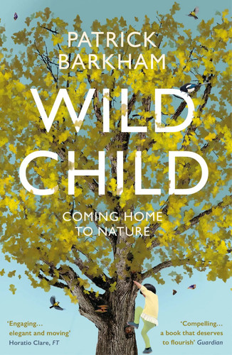 Patrick barkham wild child - patrick,