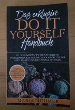 Das exklusive DO IT YOURSELF Handbuch: 111 Geheimtipps, wie Du natürliche Pflege