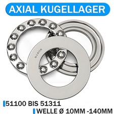 Axiallager Axial Kugellager Drucklager 51100 Bis 51311 für Welle Ø 10mm -140mm
