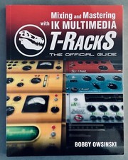 Mixing and Mastering with IK Multimedia T-Racks, Bobby Owsinski, Buch, Englisch