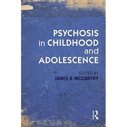 Psychosis childhood and - in,
