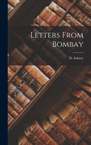 Aubrey letters from bombay - letters,