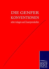 Die Genfer Konventionen nebst