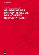 Grundzuge der Pathophysiologie der höheren Nerventätigkeit A. G. Iwanow-Smolensk