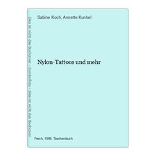 Nylon-Tattoos und mehr Koch, Sabine und Annette Kunkel:
