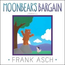 Frank Asch Moonbear's Bargain