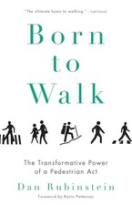 Born To Walk: The Transformative Power of a Pedestrian Act