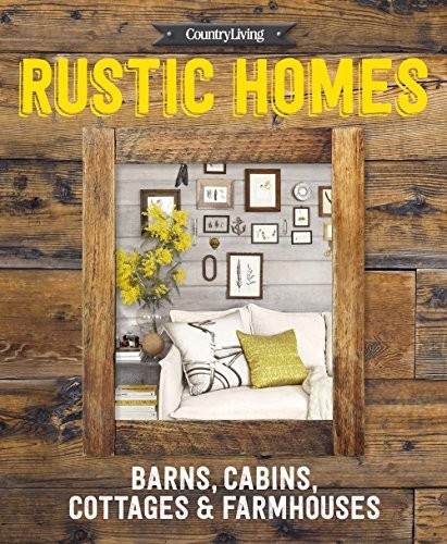 Country living rustic homes - country,