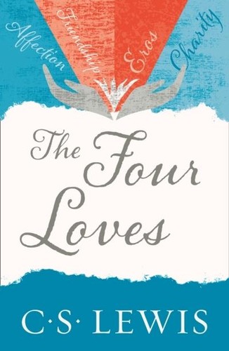 The four loves lewis - loves, (c.s.