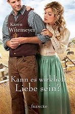 Kann es wirklich Liebe sein? von Witemeyer, Karen | Buch | Zustand sehr gut
