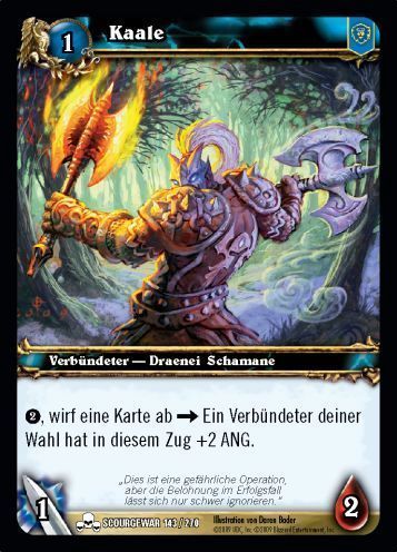 Wow kaale krieg der - -,