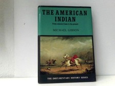 The American Indians from colonial times to present Gibson, Michael: