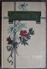 Der weiße Tod von Rudolph Straß - Verlag: Cotta'sche Buchhandlung 1910