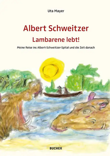 Albert schweitzer lambarene - schweitzer,