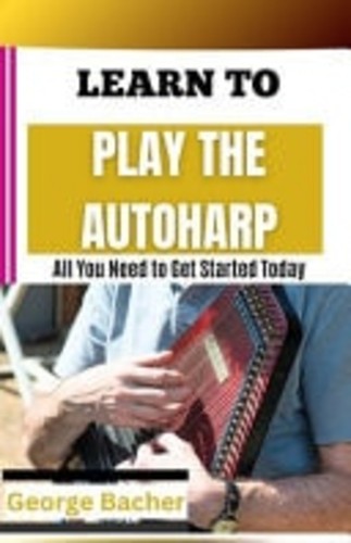 Learn play the autoharp all - to,