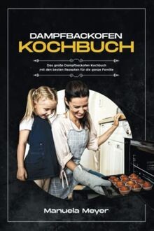 Dampfbackofen kochbuch das - dampfbackofen, kochbuch: