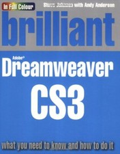 Brilliant Dreamweaver CS3:what you need to know  by Anderson, Mr Andy 0273714376