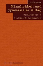 Männlichkeit und gymnasialer Alltag: Doing Gender im heu... | Buch | Zustand gut