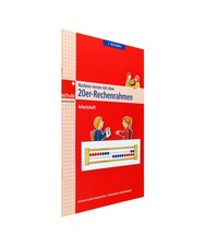 Rechnen lernen mit dem 20er-Rechenrahmen: Arbeitsheft 1. Schuljahr, Bernhard Sch