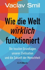 Wie die Welt wirklich funktioniert, Vaclav Smil