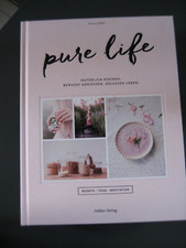 Pure Life: Natürlich kochen, bewusst genießen, gelassen ... | Buch | Zustand gut