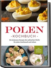 Polen Kochbuch: Die leckersten