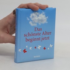 Das schönste Alter beginnt