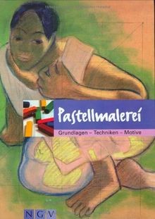 Pastellmalerei grundlagen - pastellmalerei.,