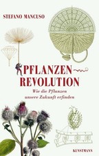 Pflanzenrevolution. Wie die