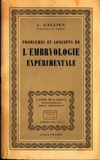 Problemes et Concepts de L'Embryologie Experimentale Gallien, L.: