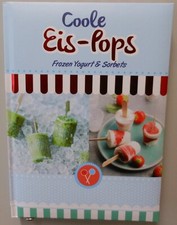 Coole Eis Pops Kochbuch Frozen Yogurt Sorbets am Stiel Kalte Lollies Ideen T7