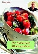 Die Maltesische Mittelmeerküche von Mitte, Rainer | Buch | neuwertig