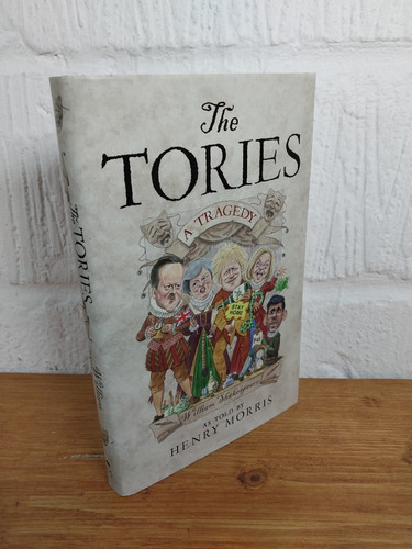 The tories tragedy - the, tories: