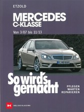 MERCEDES-BENZ, C-Klasse W204 Reparaturanleitung So wirds gemacht/Reparatur-Buch