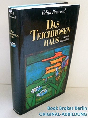 Das teichrosenhaus roman buch - teichrosenhaus:,