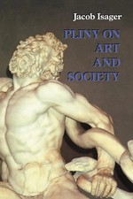 Pliny on Art and Society The