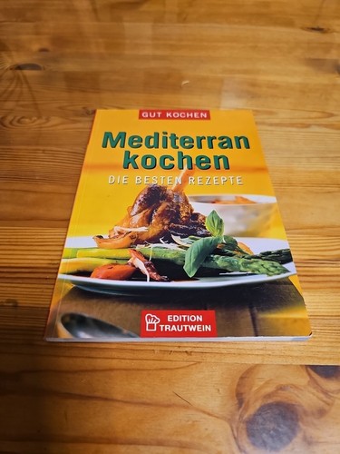 Mediterran kochen die besten - mediterran,