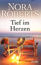 Tief im Herzen - Nora Roberts [Weltbild]